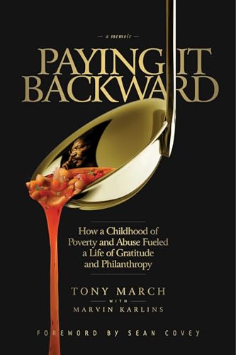 9781948677332: Paying It Backward: How a Childhood of Poverty and Abuse Fueled a Life of Gratitude and Philanthropy