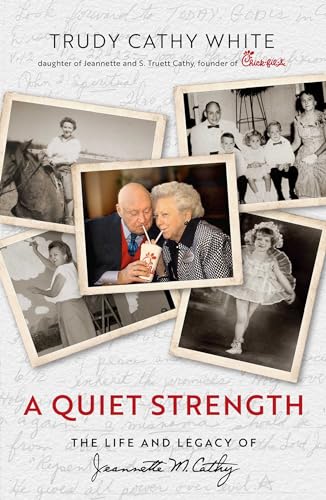 Beispielbild fr A Quiet Strength: The Life and Legacy of Jeannette M. Cathy zum Verkauf von Buchpark