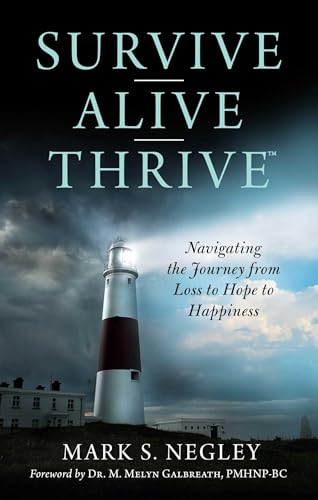 Stock-Bild f�r Survive ? Alive ? Thrive: Navigating the Journey from Loss to Hope to Happiness