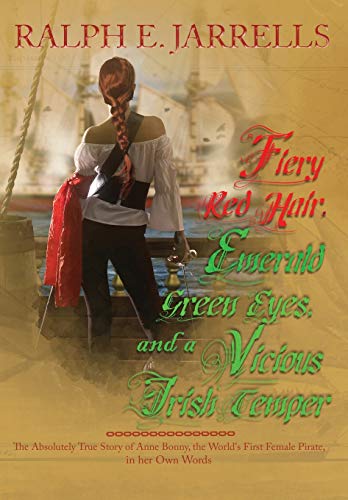 Beispielbild fr Fiery Red Hair, Emerald Green Eyes, and a Vicious Irish Temper : The Absolutely True Story of the World's First Female Pirate zum Verkauf von Buchpark