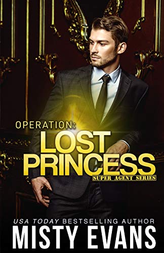 Stock image for Operation Lost Princess, Super Agent Romantic Suspense Series Book 4 (4) for sale by WorldofBooks
