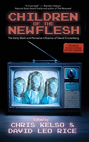 Imagen de archivo de Children of the New Flesh The Early Work and Pervasive Influence of David Cronenberg a la venta por ThriftBooks-Atlanta