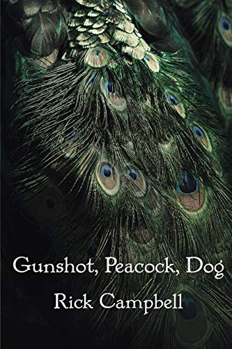 Stock image for Gunshot, Peacock, Dog: Poems for sale by Revaluation Books