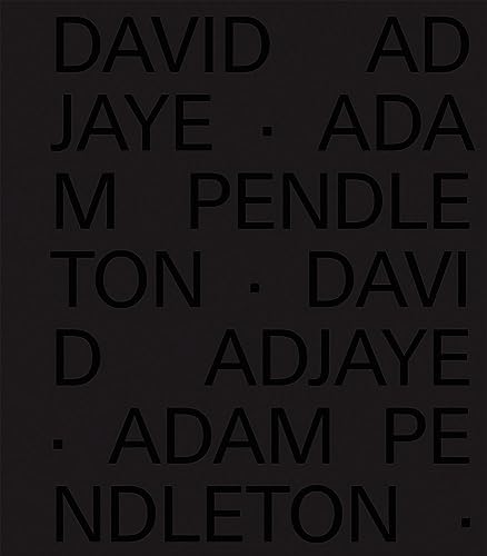 Beispielbild fr David Adjaye Adam Pendleton zum Verkauf von Lakeside Books