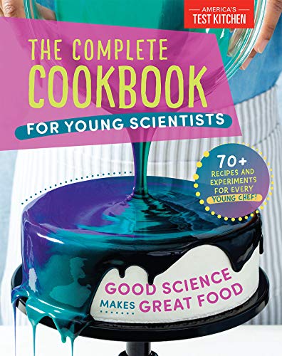 Stock image for The Complete Cookbook for Young Scientists: Good Science Makes Great Food: 70+ Recipes, Experiments, & Activities (Young Chefs Series) for sale by ZBK Books