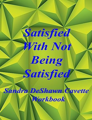 Stock image for Satisfied with Not Being Satisfied Workbook for sale by THE SAINT BOOKSTORE