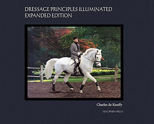 Beispielbild fr Dressage Principles Illuminated Expanded Edition: Collector's Edition zum Verkauf von Lucky's Textbooks