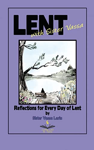 Stock image for Lent with Sister Vassa: Reflections for Every Day of Lent for sale by GreatBookPrices