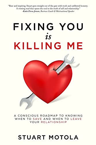 Imagen de archivo de Fixing You is Killing Me: A Conscious Roadmap to Knowing When to Save and When to Leave Your Relationship a la venta por Decluttr