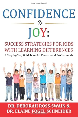 Stock image for Confidence & Joy: Success Strategies for Kids with Learning Differences: A Step-by-Step Guidebook for Parents and Professionals for sale by ThriftBooks-Atlanta