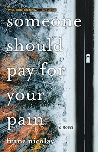 Beispielbild fr Someone Should Pay for Your Pain: A Novel zum Verkauf von Monster Bookshop