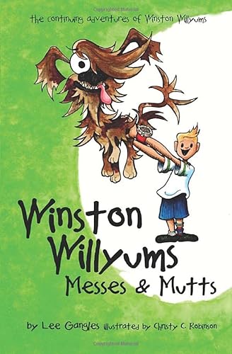 Stock image for Winston Willyums: Messes and Mutts for sale by GF Books, Inc.