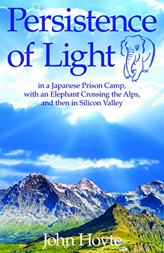 Beispielbild fr Persistence of Light: From a Japanese Prison Camp to an Elephant in the Alps to Silicon Valley zum Verkauf von SecondSale