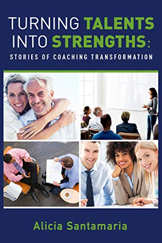 Imagen de archivo de Turning Talents into Strengths: Stories of Coaching Transformation a la venta por SecondSale