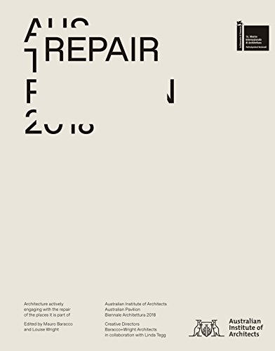 Imagen de archivo de Repair : Australian Pavilion, 16th International Architecture Exhibition, la Biennale Di Venezia 2018 a la venta por Better World Books