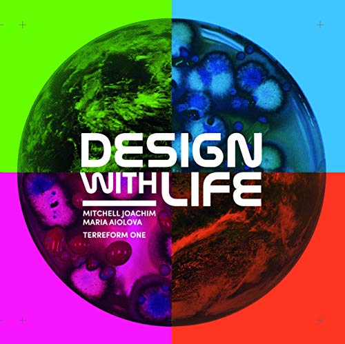 Beispielbild fr Design with Life: Biotech Architecture and Resilient Cities zum Verkauf von Big River Books
