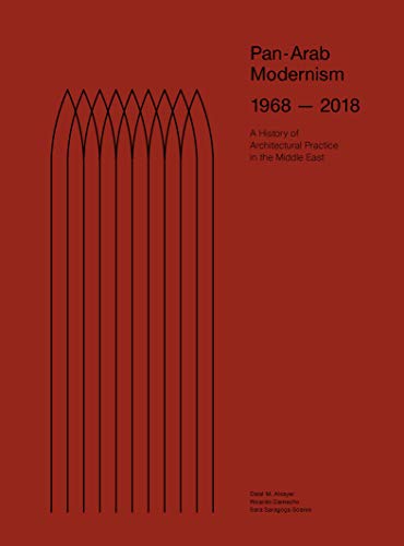 Imagen de archivo de Pan-Arab Modernism 1968-2018: The History of Architectural Practice in The Middle East (English and Arabic Edition) a la venta por Magers and Quinn Booksellers