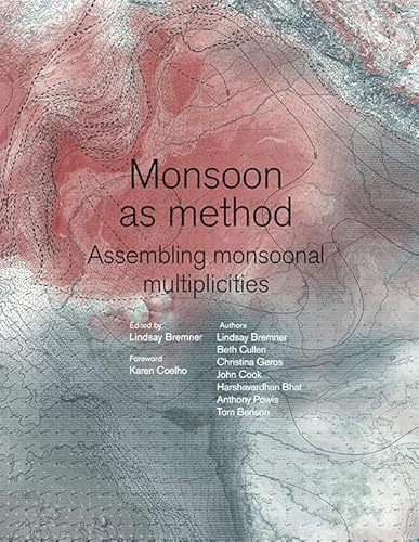 Beispielbild fr Monsoon as Method: Assembling Monsoonal Multiplicities zum Verkauf von Book Outpost