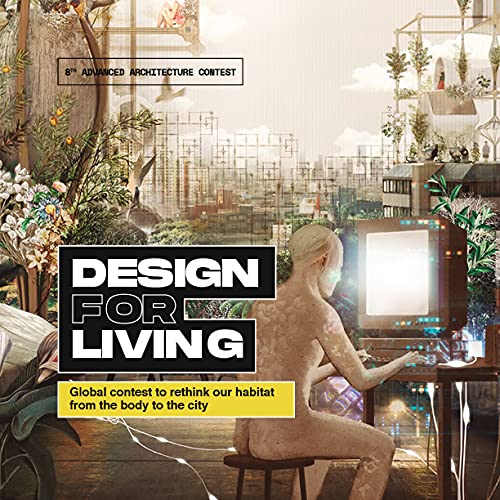 Beispielbild fr Design for Living: Global Contest to Rethink Our Habitat from the Body to the City zum Verkauf von BooksRun