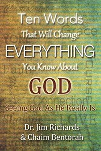 Stock image for Ten Words That will Change Everything You Know About God: Seeing God As He Really Is for sale by Meadowland Media