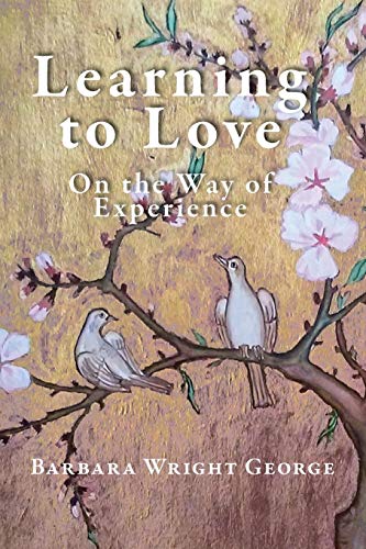 9781948796590: Learning to Love: On the Way of Experience