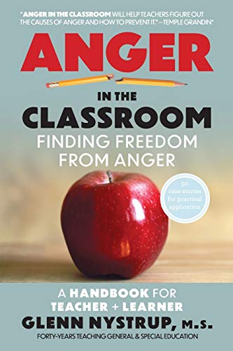 Beispielbild fr Anger in the Classroom: Finding Freedom from Anger: A Handbook for Teacher and Learner zum Verkauf von ThriftBooks-Atlanta