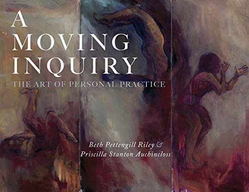 Beispielbild fr A Moving Inquiry: The Art of Personal Practice zum Verkauf von WorldofBooks