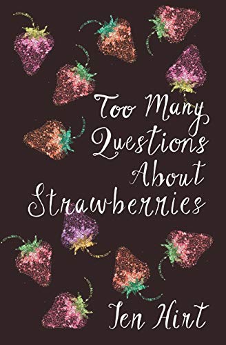 9781948800143: Too many questions about strawberries