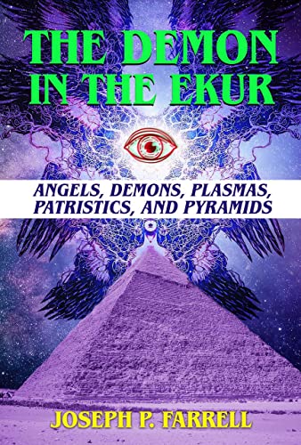 Stock image for The Demon in the Ekur: Angels, Demons, Plasmas, Patristics, and Pyramids for sale by Ami Ventures Inc Books