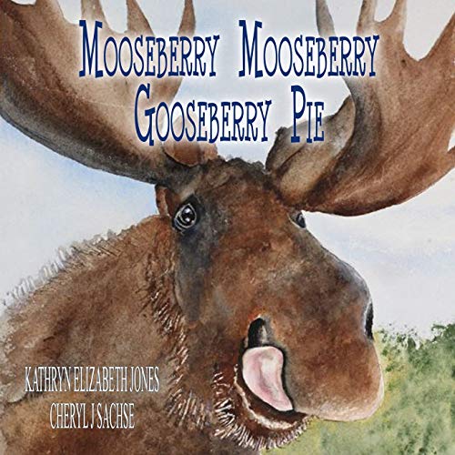 Stock image for Mooseberry Mooseberry Gooseberry Pie for sale by Lucky's Textbooks