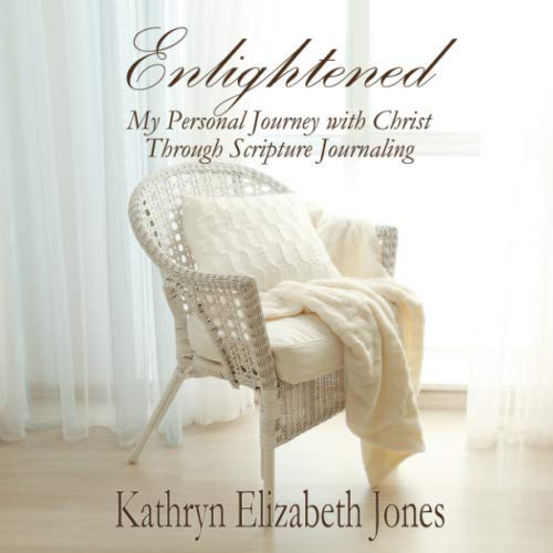 Stock image for Enlightened: My Personal Journey with Christ Through Scripture Journaling for sale by Idaho Youth Ranch Books