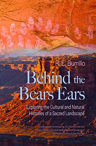 9781948814300: Behind the Bears Ears: Exploring the Cultural and Natural Histories of a Sacred Landscape
