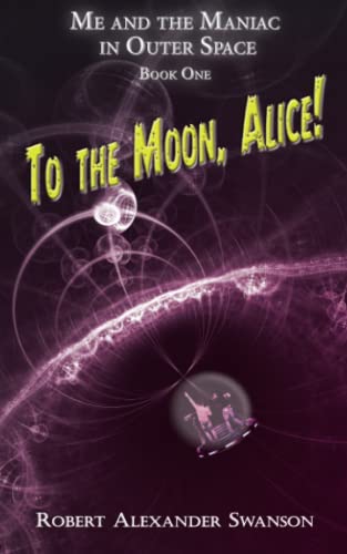 Stock image for To the Moon, Alice! for sale by PBShop.store US