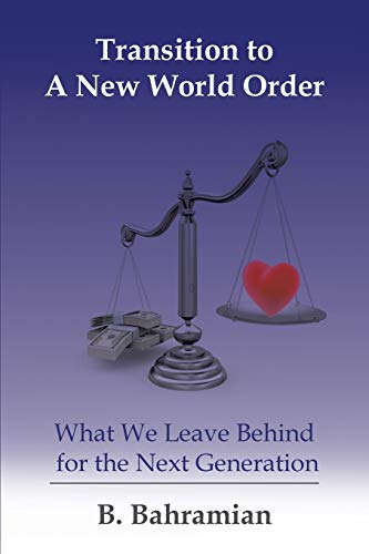 Stock image for Transition to A New World Order: What We Leave Behind for the Next Generation for sale by Big River Books