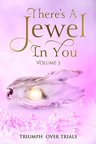 Beispielbild fr There's A Jewel In You, Volume 3: From Trials to Triumph zum Verkauf von Lucky's Textbooks