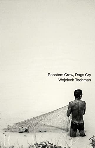 Stock image for Roosters Crow, Dogs Cry for sale by Housing Works Online Bookstore