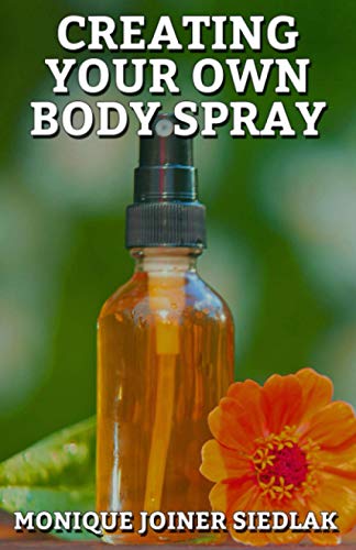 Stock image for Creating Your Own Body Spray for sale by GF Books, Inc.