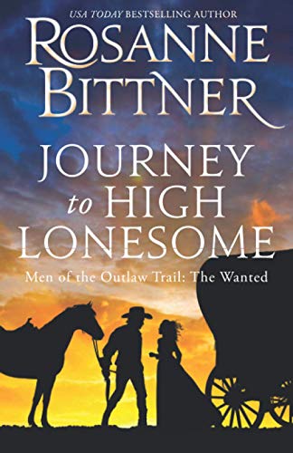 Beispielbild fr Journey to the High Lonesome: Men of the Outlaw Trail: The Wanted zum Verkauf von Dream Books Co.