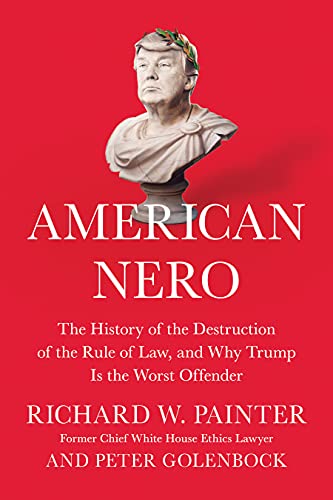 Beispielbild fr American Nero : The History of the Destruction of the Rule of Law, and Why Trump Is the Worst Offender zum Verkauf von Better World Books