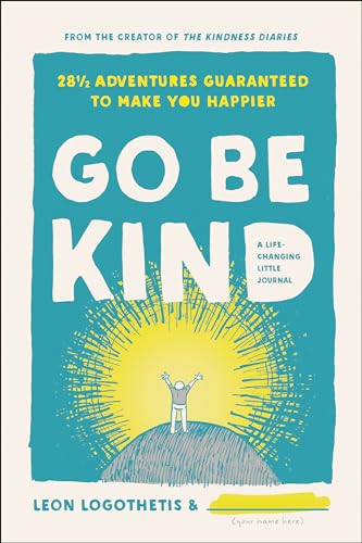 Beispielbild fr Go Be Kind: 28 1/2 Adventures Guaranteed to Make You Happier zum Verkauf von SecondSale