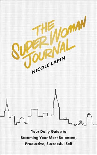 Imagen de archivo de The Super Woman Journal: Your Daily Guide to Becoming Your Most Balanced, Productive, Successful Self a la venta por ThriftBooks-Dallas