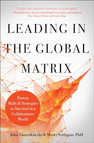 Stock image for Leading in the Global Matrix: Proven Skills and Strategies to Succeed in a Collaborative World for sale by BooksRun