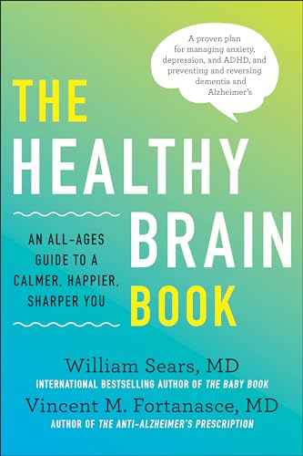 Beispielbild fr The Healthy Brain Book: An All-Ages Guide to a Calmer, Happier, Sharper You: A proven plan for managing anxiety, depression, and ADHD, and preventing and reversing dementia and Alzhei zum Verkauf von SecondSale