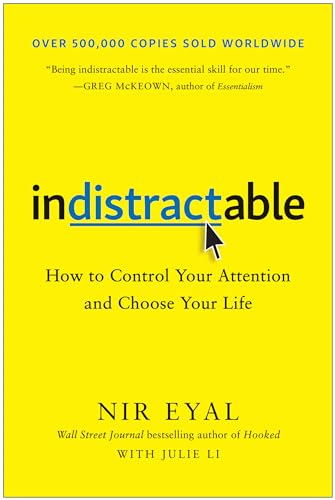 Imagen de archivo de Indistractable: How to Control Your Attention and Choose Your Life a la venta por Weller Book Works, A.B.A.A.