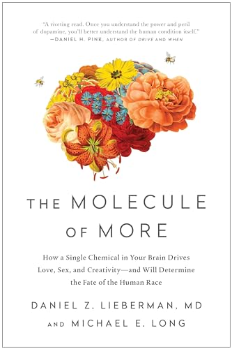 Stock image for The Molecule of More: How a Single Chemical in Your Brain Drives Love, Sex, and Creativity?and Will Determine the Fate of the Human Race for sale by HPB-Emerald