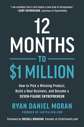 9781948836951: 12 Months to $1 Million: How to Pick a Winning Product, Build a Real Business, and Become a Seven-Figure Entrepreneur