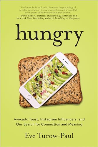 Beispielbild fr Hungry : Avocado Toast, Instagram Influencers, and Our Search for Connection and Meaning zum Verkauf von Better World Books