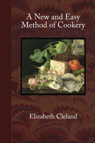 Beispielbild fr A New and Easy Method of Cookery - Classic Reprint zum Verkauf von Better World Books