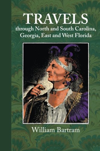 Beispielbild fr Travels through North and South Carolina, Georgia, East and West Florida zum Verkauf von Revaluation Books