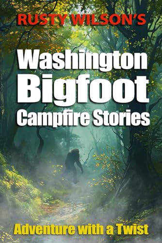 Stock image for Rusty Wilson's Washington Bigfoot Campfire Stories (Rusty Wilson's Bigfoot Campfire Stories) for sale by California Books